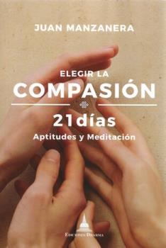 LIBROS DE MEDITACIN | ELEGIR LA COMPASIN. APTITIUDES Y MEDITACIN