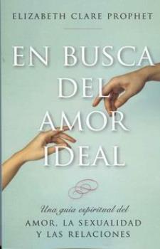 LIBROS DE ELIZABETH C. PROPHET | EN BUSCA DEL AMOR IDEAL