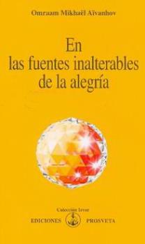 LIBROS DE AIVANHOV | EN LAS FUENTES INALTERABLES DE LA ALEGRA