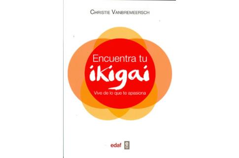 LIBROS DE AUTOAYUDA | ENCUENTRA TU IKIGAI: VIVE DE LO QUE TE APASIONA