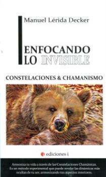 LIBROS DE CHAMANISMO | ENFOCANDO LO INVISIBLE: CONSTELACIONES Y CHAMANISMO