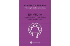 LIBROS DE CLAUDIO NARANJO | ENVIDIA: ABNEGADOS, ODIADORES Y MELANCLICOS (PSICOLOGA DE LOS ENEATIPOS 4)