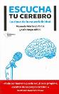 ESCUCHA TU CEREBRO: LA CLAVE DE LA NEUROFELICIDAD