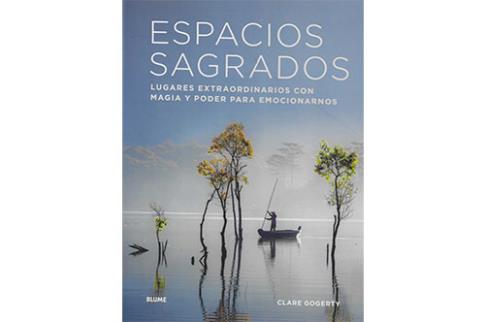 LIBROS DE TERAPIAS | ESPACIOS SAGRADOS: LUGARES EXTRAORDINARIOS CON MAGIA Y PODER PARA EMOCIONARNOS