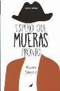 ESPERO QUE MUERAS PRONTO