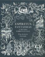 LIBROS DE SERES SOBRENATURALES | ESPRITUS, FANTASMAS Y EL MUNDO SOBRENATURAL: UNA HISTORIA ILUSTRADA
