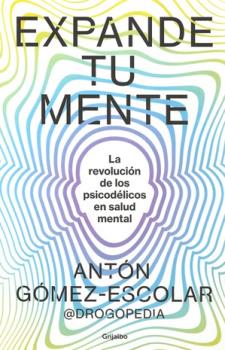 LIBROS DE AUTOAYUDA | EXPANDE TU MENTE: LA REVOLUCIN DE LOS PSICODLICOS EN LA SALUD MENTAL