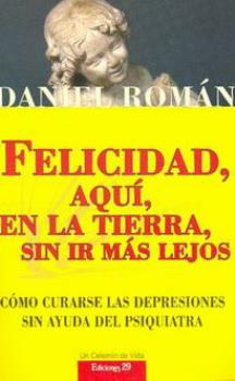 LIBROS DE AUTOAYUDA | FELICIDAD: AQU, EN LA TIERRA, SIN IR MS LEJOS