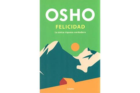LIBROS DE OSHO | FELICIDAD: LA NICA VERDADERA RIQUEZA
