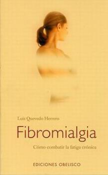 LIBROS DE ENFERMEDADES | FIBROMIALGIA: CMO COMBATIR LA FATIGA CRNICA