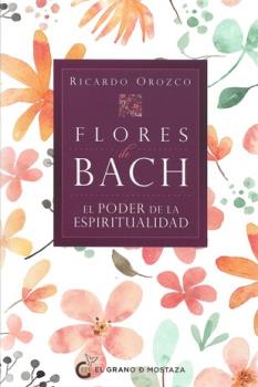 LIBROS DE FLORES DE BACH | FLORES DE BACH: EL PODER DE LA ESPIRITUALIDAD