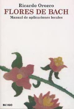 LIBROS DE FLORES DE BACH | FLORES DE BACH: MANUAL DE APLICACIONES LOCALES