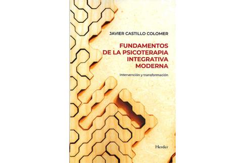 LIBROS DE CIENCIA | FUNDAMENTOS DE PSICOTERAPIA INTEGRATIVA MODERNA: INTERVENCIN Y TRANSFORMACIN