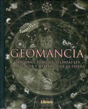 LIBROS DE ADIVINACION | GEOMANCIA: DRAGONES, FENG SHUI, LNEAS LEY, RADIESTESIA Y MISTERIOS DE LA TIERRA