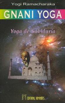 LIBROS DE ATKINSON - RAMACHARAKA | GNANI YOGA: YOGA DE SABIDURA