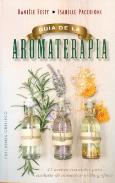 LIBROS DE AROMATERAPIA | GUA DE LA AROMATERAPIA: 41 ACEITES ESENCIALES PARA CUIDARTE DE MANERA SENCILLA Y EFICAZ