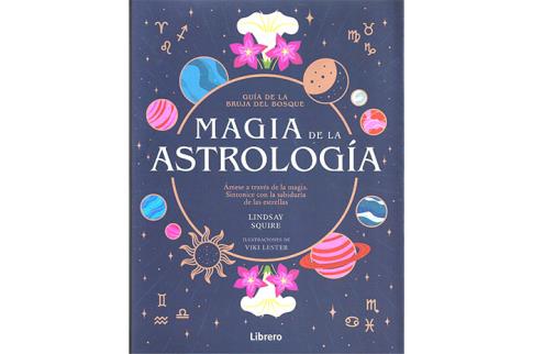 LIBROS DE BUDISMO | GUA DE LA BRUJA DEL BOSQUE. MAGIA DE LA ASTROLOGA: MESE A TRAVS DE LA MAGIA. SINTONICE CON LA SABIDURA DE LAS ESTRELLAS