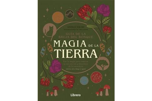 LIBROS DE MAGIA | GUA DE LA BRUJA DEL BOSQUE: MAGIA DE LA TIERRA