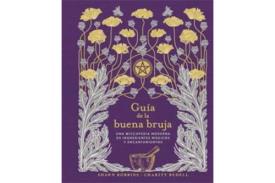 LIBROS DE WICCA | GUA DE LA BUENA BRUJA: UNA WICCAPEDIA MODERNA DE INGREDIENTES MGICOS Y ENCANTAMIENTOS