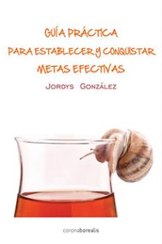 LIBROS DE AUTOAYUDA | GUA PRCTICA PARA ESTABLECER Y CONQUISTAR METAS EFECTIVAS