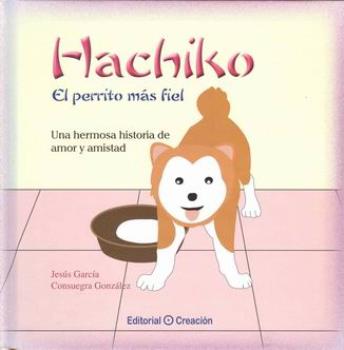 LIBROS DE NIOS NDIGO, MATERNIDAD E INFANTIL | HACHIKO: EL PERRITO MS FIEL