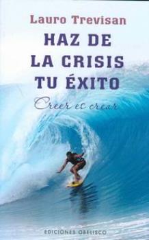 LIBROS DE LAURO TREVISAN | HAZ DE LA CRISIS TU XITO