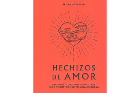 LIBROS DE MAGIA | HECHIZOS DE AMOR: RITUALES, CONJUROS Y POCIONES PARA TRANSFORMAR TU VIDA AMOROSA