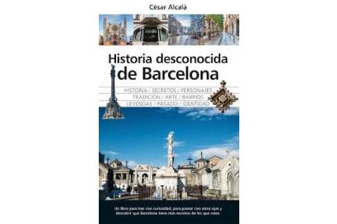 LIBROS DE ENIGMAS | HISTORIA DESCONOCIDA DE BARCELONA: HISTORIA, SECRETOS, PERSONAJES, TRADICI�N, ARTE, BARRIOS, LEYENDAS, PASADO, IDENTIDAD