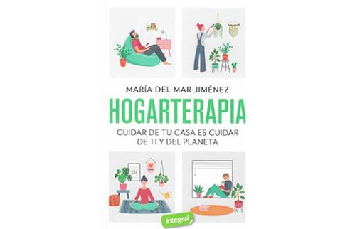 LIBROS DE FENG SHUI | HOGARTERAPIA: CUIDAR DE TU CASA ES CUIDAR DE TI Y DEL PLANETA
