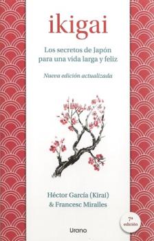 LIBROS DE ORIENTALISMO | IKIGAI: LOS SECRETOS DE JAPN PARA UNA VIDA LARGA Y FELIZ (Nueva edicin actualizada)