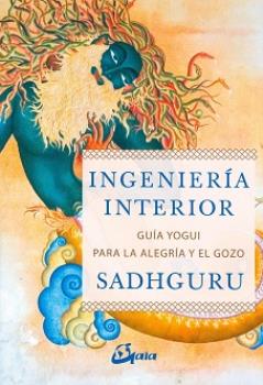 LIBROS DE BUDISMO | INGENIERA INTERIOR: GUA YOGUI PARA LA ALEGRA Y EL GOZO