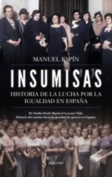 LIBROS DE RELIGIONES Y FILOSOF�AS | INSUMISAS. HISTORIA DE LA LUCHA POR LA IGUALDAD EN ESPA�A