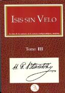 LIBROS DE BLAVATSKY | ISIS SIN VELO (Tomo III)