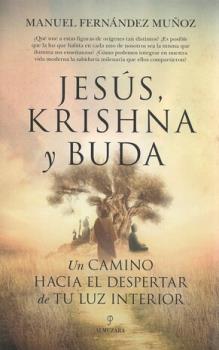 LIBROS DE RELIGIONES Y FILOSOFAS | JESUS, KRISHNA Y BUDA: UN CAMINO HACIA EL ESPERTAR DE TU LUZ INTERIOR