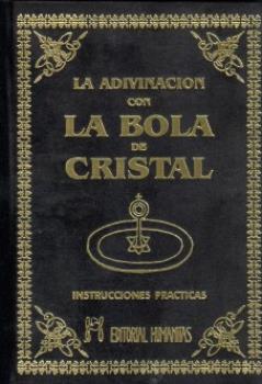LIBROS DE BOLA DE CRISTAL | LA ADIVINACIÓN CON LA BOLA DE CRISTAL (Bolsillo Lujo)