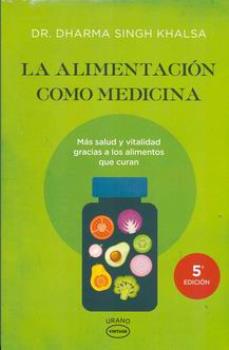 LIBROS DE ALIMENTACIN | LA ALIMENTACIN COMO MEDICINA: MS SALUD Y VITALIDAD GRACIAS A LOS ALIMENTOS QUE CURAN