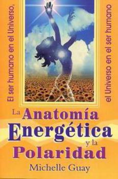 LIBROS DE SANACIN | LA ANATOMA ENERGTICA Y LA POLARIDAD