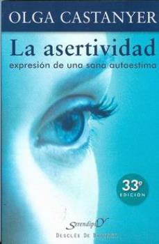 LIBROS DE ASERTIVIDAD | LA ASERTIVIDAD: EXPRESIN DE UNA SANA AUTOESTIMA
