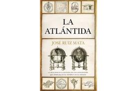 LIBROS DE CIVILIZACIONES | LA ATLNTIDA: LA REALIDAD O LA LEYENDA DE UNA CIVILIZACIN QUE PERDURA EN EL TIEMPO Y EN EL ESPACIO