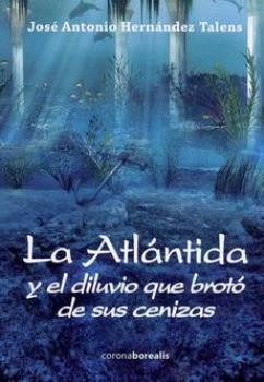 LIBROS DE ENIGMAS | LA ATLNTIDA Y EL DILUVIO QUE BROT DE SUS CENIZAS