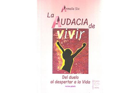 LIBROS DE MUERTE, REENCARNACIN Y VIDAS PASADAS | LA AUDACIA DE VIVIR: DEL DUELO AL DESPERTAR DE LA VIDA