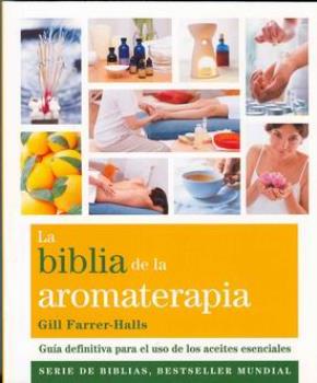 LIBROS DE AROMATERAPIA | LA BIBLIA DE LA AROMATERAPIA