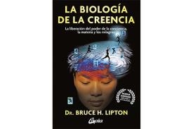 LIBROS DE CIENCIA | LA BIOLOG�A DE LA CREENCIA