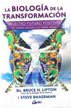 LIBROS DE CIENCIA | LA BIOLOGA DE LA TRANSFORMACIN: NUESTRO FUTURO POSITIVO (Y CMO LLEGAR ALL)