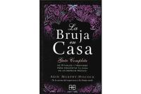 LA BRUJA EN CASA: GU�A COMPLETA DE RITUALES Y HECHIZOS PARA CONVERTIR TU CASA EN UN ESPACIO M�GICO