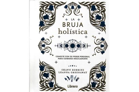LIBROS DE MAGIA | LA BRUJA HOLSTICA: CONECTE CON SU PODER EPERSONAL PARA CUIDARSE MGICAMENTE