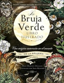 LIBROS DE MAGIA | LA BRUJA VERDE: LIBRO ILUSTRADO: UNA M�GICA INMERSI�N EN EL ENCANTO DE LA BURJER�A NATURAL