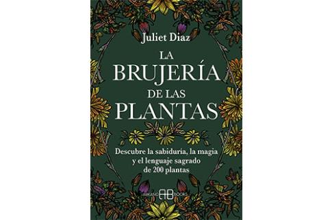 LIBROS DE JULIET DAZ | LA BRUJERA DE LAS PLANTAS