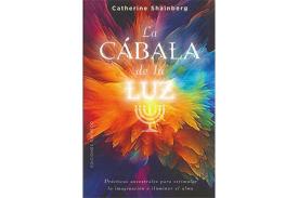 LIBROS DE CBALA | LA CBALA DE LA LUZ: PRCTICAS ANCESTRALES PARA ESTIMULAR LA IMAGINACIN E ILUMINAR EL ALMA