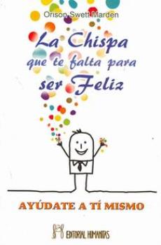 LIBROS DE AUTOAYUDA | LA CHISPA QUE TE FALTA PARA SER FELIZ